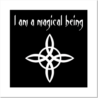 I am a magical being Posters and Art